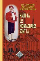 Couverture du livre « Halte-la les montagnards sont la » de Chanteurs Montagnard aux éditions Editions Des Regionalismes