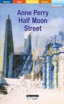 Couverture du livre « Half moon street » de Anne Perry aux éditions Editions De La Loupe