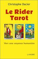 Couverture du livre « Le rider tarot ; vers une voyance humaniste » de Christophe Dacier aux éditions Lanore