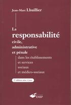 Couverture du livre « La responsabilite civile administrative et penale 2e edition » de Lhuillier Jm aux éditions Ehesp