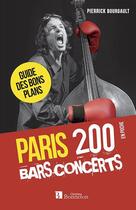 Couverture du livre « Paris 200 bars-concerts (4e édition) » de Pierrick Bourgault aux éditions Bonneton