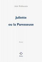 Couverture du livre « Juliette ou la paresseuse » de Julie Wolkenstein aux éditions P.o.l