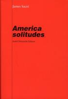 Couverture du livre « America solitudes » de James Sacre aux éditions Andre Dimanche