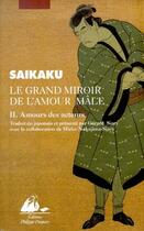 Couverture du livre « Le grand miroir de l'amour mâle t.2 ; amours des acteurs » de Saikaku Ihara aux éditions Picquier