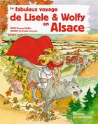 Couverture du livre « Le fabuleux voyage de Lisele et Wolfy en Alsace » de Thomas Pfeiffer et Chritophe Carmona aux éditions Editions Du Belvedere