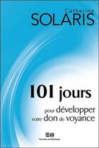 Couverture du livre « 101 jours pour développer votre don de voyance » de Catherine Solaris aux éditions De Mortagne