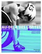 Couverture du livre « Au-delà des limites : l'histoire des sports en fauteuil roulant » de Judith Lussier et Donald Royer aux éditions Flammarion Quebec