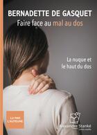 Couverture du livre « Faire face au mal au dos » de Bernadette De Gasquet aux éditions Stanke Alexandre