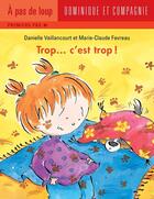 Couverture du livre « Trop... c'est trop! » de Vaillancourt Daniell aux éditions Dominique Et Compagnie