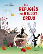 Couverture du livre « Les réfugiés du billot creux » de Louis Emond et Laurence Dechassey aux éditions La Bagnole