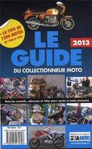 Couverture du livre « Le guide du collectionneur moto (édition 2013) » de  aux éditions Edifree Lva