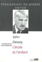 Couverture du livre « L'école et l'enfant » de John Dewey aux éditions Fabert