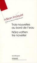 Couverture du livre « Trois nouvelles au bord de l'eau / Nära vatten tre noveller » de Hakan Lindquist aux éditions Verdier