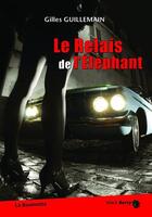 Couverture du livre « Le relais de l'éléphant » de Gilles Guillemain aux éditions La Bouinotte