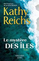 Couverture du livre « Le mystère des îles » de Kathy Reichs aux éditions Robert Laffont
