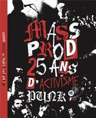 Couverture du livre « Mass prod, 25 ans d'activisme punk » de Vincent Bride aux éditions Goater