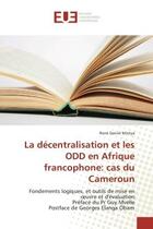 Couverture du livre « La decentralisation et les odd en afrique francophone: cas du cameroun » de Daniel Mintya Rene aux éditions Editions Universitaires Europeennes