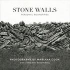 Couverture du livre « Stone walls ; personal boundaries ; photographs by Mariana Cook with a letter from Wendell Berry » de Mariana Cook aux éditions Damiani