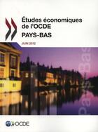 Couverture du livre « Études économiques de l'OCDE ; Pays-Bas ; juin 2012 » de Ocde aux éditions Ocde