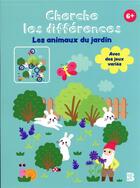 Couverture du livre « Cherche les differences - les animaux du jardin » de  aux éditions Le Ballon
