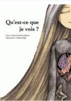 Couverture du livre « Qu'est-ce que je vois ? » de Amina Alaoui Hachimi aux éditions Yanbow Al Kitab