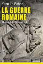 Couverture du livre « La guerre romaine ; 58 avant J.-C.-235 après J.-C. » de Yann Le Bohec aux éditions Tallandier