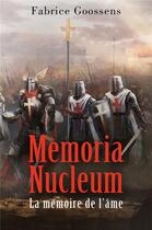 Couverture du livre « Memoria nucleum ; la mémoire de l'âme » de Fabrice Goossens aux éditions Librinova