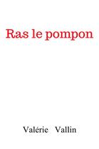 Couverture du livre « Ras le pompon » de Valerie Vallin aux éditions Librinova