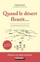 Couverture du livre « Quand le désert fleurit... et autres graines de vie » de Prem Rawat aux éditions Leduc