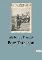 Couverture du livre « Port Tarascon » de Alphonse Daudet aux éditions Culturea