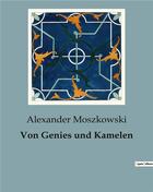 Couverture du livre « Von Genies und Kamelen » de Alexander Moszkowski aux éditions Culturea