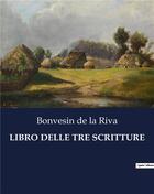 Couverture du livre « LIBRO DELLE TRE SCRITTURE » de De La Riva Bonvesin aux éditions Culturea