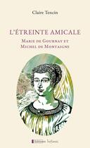 Couverture du livre « L'étreinte amicale » de Claire Tencin aux éditions Infimes