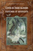 Couverture du livre « Contes de dames blanches, fantômes et revenants » de Dominique Camus aux éditions Banquises Et Cometes