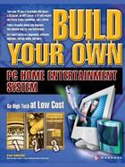 Couverture du livre « Build your own pc home entertainment system » de Underdahl Brian aux éditions Mcgraw-hill Education