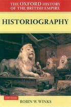 Couverture du livre « The Oxford History of the British Empire: Volume V: Historiography » de Robin Winks aux éditions Oup Oxford