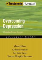 Couverture du livre « Overcoming Depression: A Cognitive Therapy Approach Therapist Guide » de Freeman Arthur aux éditions Oxford University Press Usa