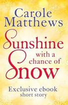 Couverture du livre « Sunshine, with a Chance of Snow » de Carole Matthews aux éditions Little Brown Book Group Digital