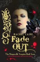 Couverture du livre « Fade Out: The Morganville Vampires Book Seven » de Rachel Caine aux éditions Penguin Books Ltd Digital