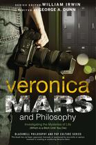 Couverture du livre « Veronica Mars and Philosophy » de George A. Dunn aux éditions Wiley-blackwell