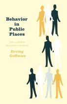 Couverture du livre « Behavior in Public Places » de Erving Goffman aux éditions Free Press