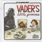 Couverture du livre « VADER'S LITTLE PRINCESS » de Jeffrey Brown aux éditions Chronicle Books