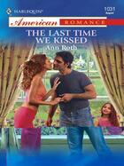 Couverture du livre « The Last Time We Kissed (Mills & Boon American Romance) » de Ann Roth aux éditions Mills & Boon Series