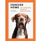 Couverture du livre « Forever home the inspiring tales of rescue dogs » de Traer Scott aux éditions Princeton Architectural