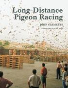 Couverture du livre « Long-Distance Pigeon Racing » de John Clements aux éditions Crowood Press Digital