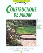 Couverture du livre « Constructions De Jardin » de L-H Boyer aux éditions Hachette Pratique
