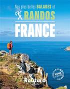 Couverture du livre « Guide du Routard : nos plus belles balades et randos en France » de Collectif Hachette aux éditions Hachette Tourisme
