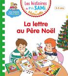 Couverture du livre « Les histoires de P'tit Sami maternelle ; la lettre au Père Noël » de Alain Boyer et Nine Clery aux éditions Hachette Education