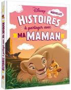 Couverture du livre « Nouvelles histoires à partager avec ma maman » de Disney aux éditions Disney Hachette