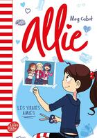 Couverture du livre « Allie Tome 3 : Les vraies amies » de Meg Cabot aux éditions Le Livre De Poche Jeunesse